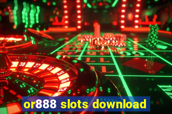 or888 slots download